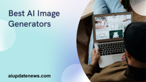 Best AI Image Generators